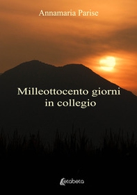 Milleottocento giorni in collegio - Librerie.coop
