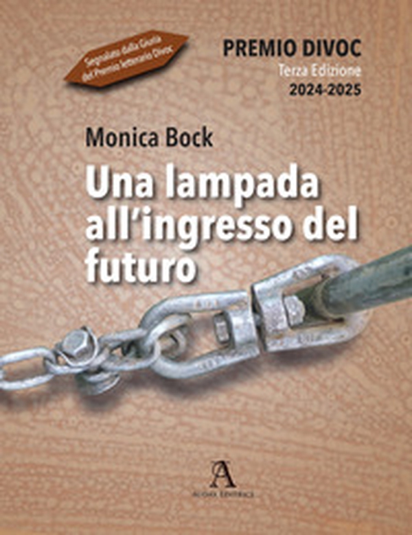 Una lampada all'ingresso del futuro - Librerie.coop Una lampada all'ingresso del futuro - Librerie.coop
