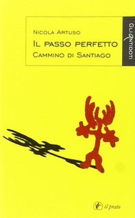 Il passo perfetto. Cammino di Santiago - Librerie.coop