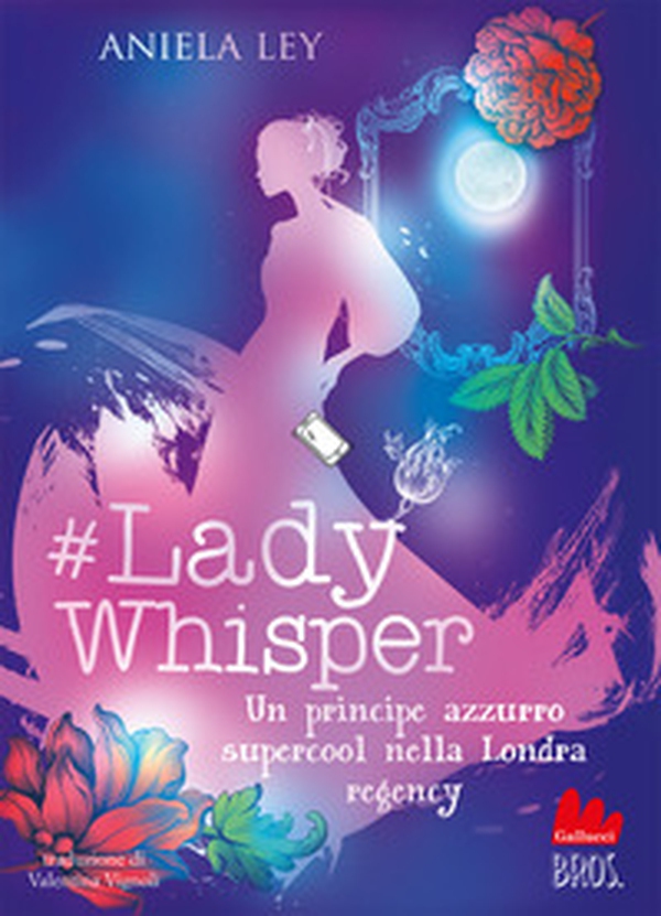 #Lady Whisper. Un principe azzurro supercool nella Londra regency - Librerie.coop #Lady Whisper. Un principe azzurro supercool nella Londra regency - Librerie.coop