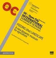 The feeding landscape. A new dynamic museum for agriculture - Librerie.coop