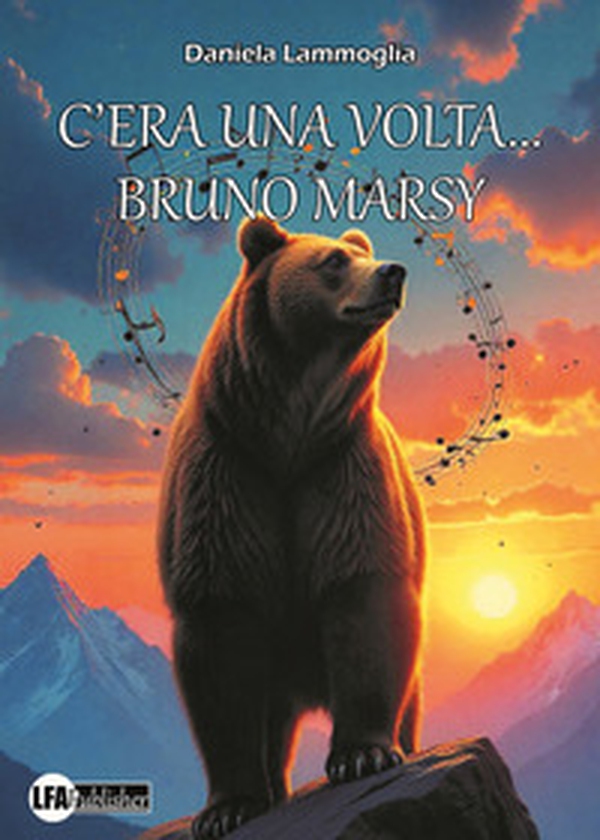C'era una volta... Bruno Marsy. Storia di un orso bruno marsicano - Librerie.coop C'era una volta... Bruno Marsy. Storia di un orso bruno marsicano - Librerie.coop