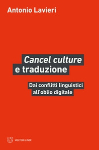 «Cancel culture» e traduzione. Dai conflitti linguistici all'oblio digitale - Librerie.coop