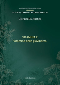 Vitamina E. Vitamina della giovinezza - Librerie.coop
