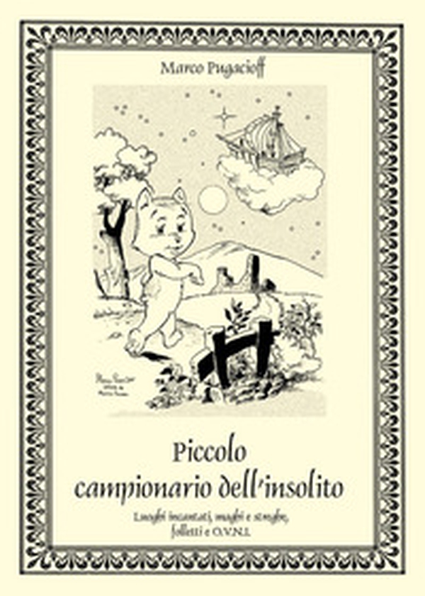 Piccolo campionario dell'insolito. Luoghi incantati, maghi e streghe, folletti e O.V.N.I. - Librerie.coop Piccolo campionario dell'insolito. Luoghi incantati, maghi e streghe, folletti e O.V.N.I. - Librerie.coop