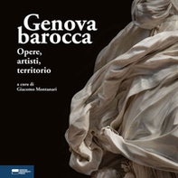 Genova barocca. Opere, autori, territorio - Librerie.coop