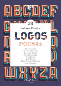 Collana Poetica Logos vol. 38 - Librerie.coop Collana Poetica Logos vol. 38 - Librerie.coop