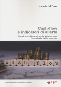 Cash-flow e indicatori di allerta. Nuovi orientamenti nella valutazione finanziaria delle imprese - Librerie.coop