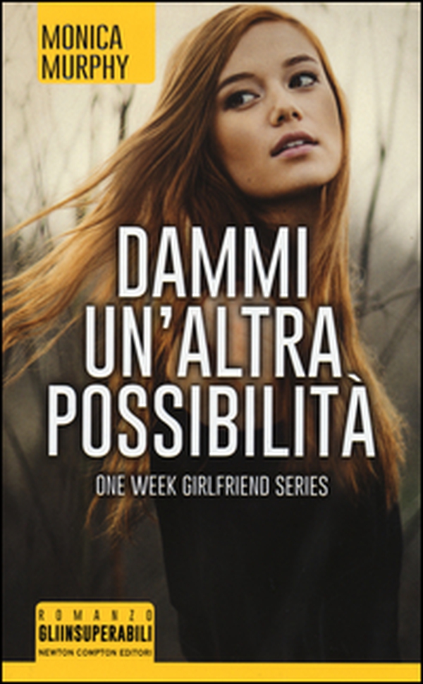 Dammi un'altra possibilità. One week girlfriend series - Librerie.coop Dammi un'altra possibilità. One week girlfriend series - Librerie.coop