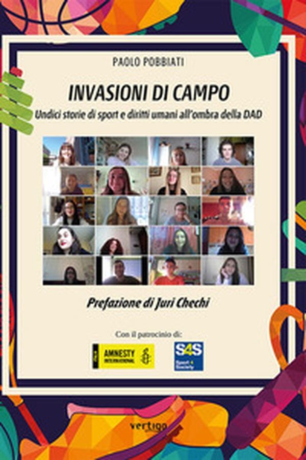 Invasioni di campo. Undici storie di sport e diritti umani all'ombra della DAD - Librerie.coop Invasioni di campo. Undici storie di sport e diritti umani all'ombra della DAD - Librerie.coop