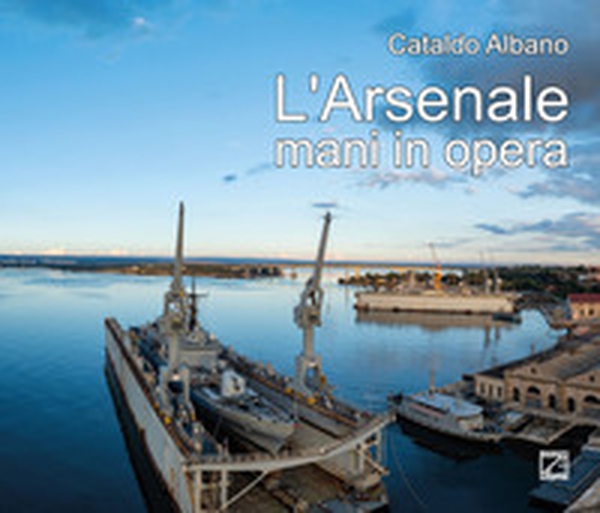 L'Arsenale. Mani in opera - Librerie.coop