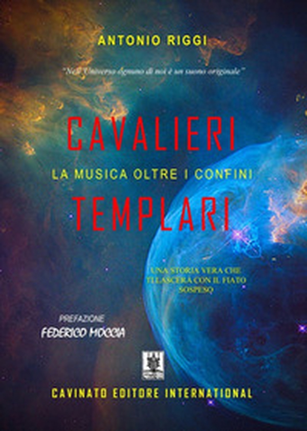 Cavalieri Templari. La musica oltre i confini. Una storia vera che ti lascerà con il fiato sospeso - Librerie.coop Cavalieri Templari. La musica oltre i confini. Una storia vera che ti lascerà con il fiato sospeso - Librerie.coop