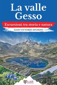 La valle Gesso. Escursioni tra storia e natura - Librerie.coop La valle Gesso. Escursioni tra storia e natura - Librerie.coop