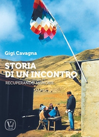 Storia di un incontro. Recuperando memorie - Librerie.coop
