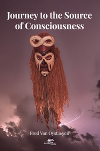 Journey to the source of consciousness - Librerie.coop