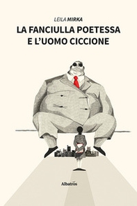 La fanciulla poetessa e l'uomo ciccione - Librerie.coop