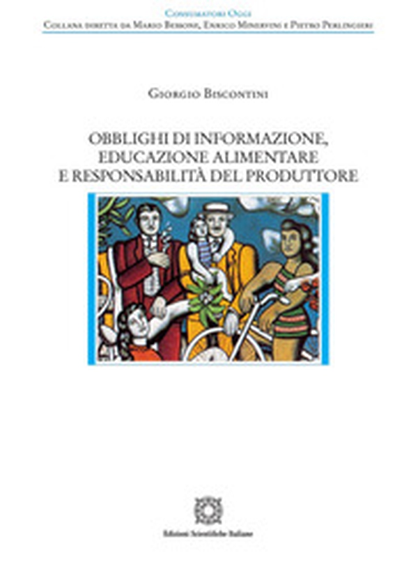 Obblighi di informazione, educazione alimentare e responsabilità del produttore - Librerie.coop Obblighi di informazione, educazione alimentare e responsabilità del produttore - Librerie.coop