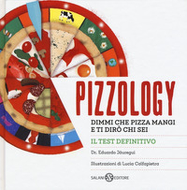 Pizzology. Dimmi che pizza mangi e ti dirò chi sei - Librerie.coop Pizzology. Dimmi che pizza mangi e ti dirò chi sei - Librerie.coop