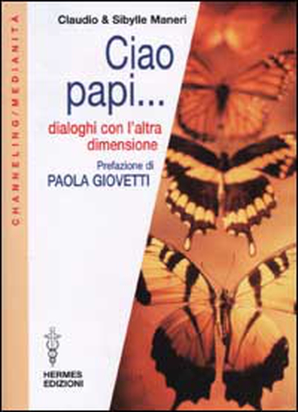 Ciao papi... Dialoghi con l'altra dimensione - Librerie.coop Ciao papi... Dialoghi con l'altra dimensione - Librerie.coop