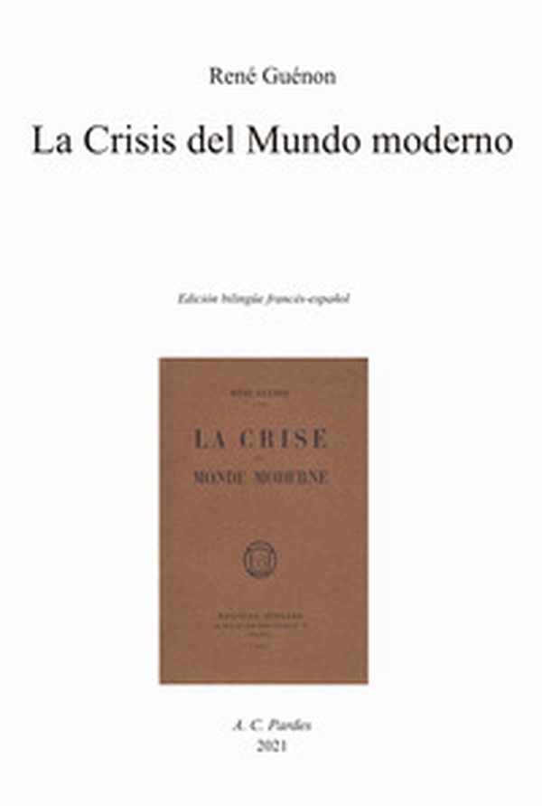La crisis del mundo moderno. Ediz. spagnola e francese - Librerie.coop La crisis del mundo moderno. Ediz. spagnola e francese - Librerie.coop
