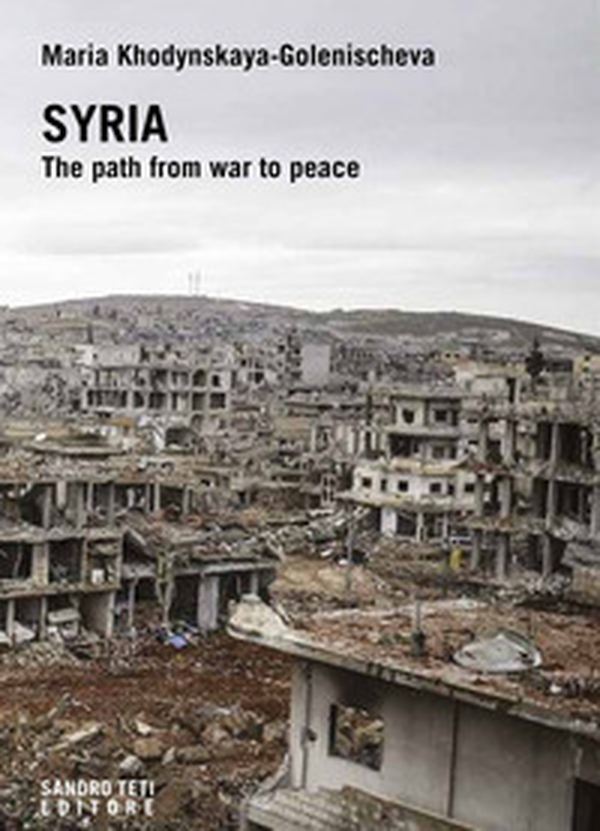 Syria. The path from war to peace - Librerie.coop Syria. The path from war to peace - Librerie.coop
