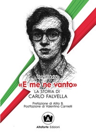 «E me ne vanto». La storia di Carlo Falvella - Librerie.coop