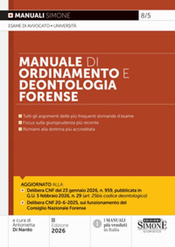 Manuale di ordinamento e deontologia forense. Tutti gli aggiornamenti delle più frequenti domande d'esame. Focus sulla giurisprudenza più recente. Richiami alla dottrina più accreditata - Librerie.coop