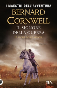 Il signore della guerra. Le storie dei re sassoni - Librerie.coop Il signore della guerra. Le storie dei re sassoni - Librerie.coop