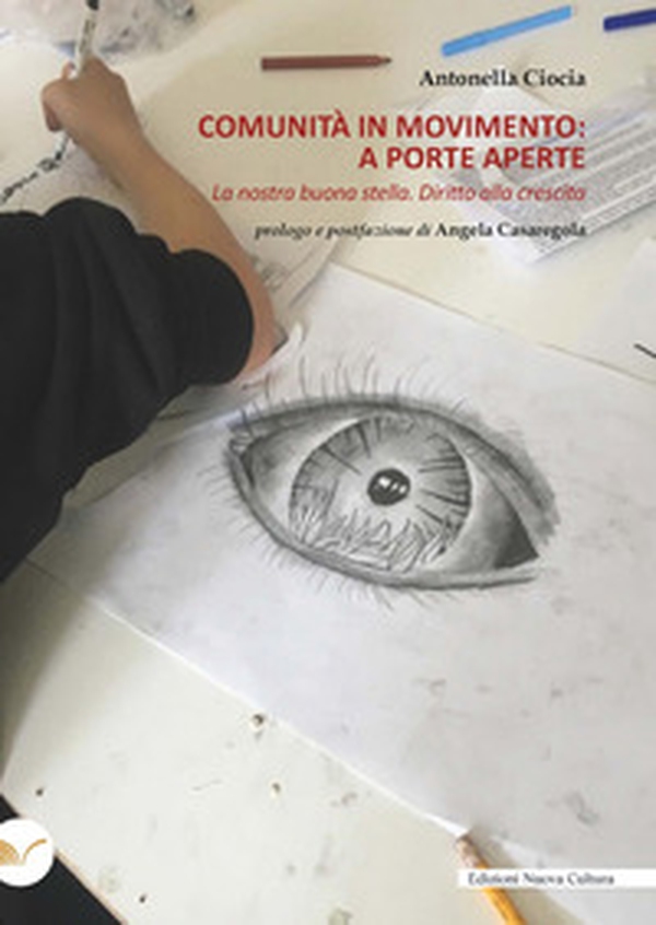 Comunità in movimento: a porte aperte. La nostra buona stella. Diritto alla crescita - Librerie.coop Comunità in movimento: a porte aperte. La nostra buona stella. Diritto alla crescita - Librerie.coop