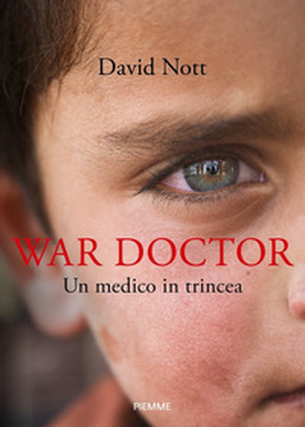War doctor. Un medico in trincea - Librerie.coop War doctor. Un medico in trincea - Librerie.coop