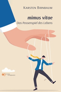 Mimus vitae. Das possenspiel des lebens - Librerie.coop Mimus vitae. Das possenspiel des lebens - Librerie.coop