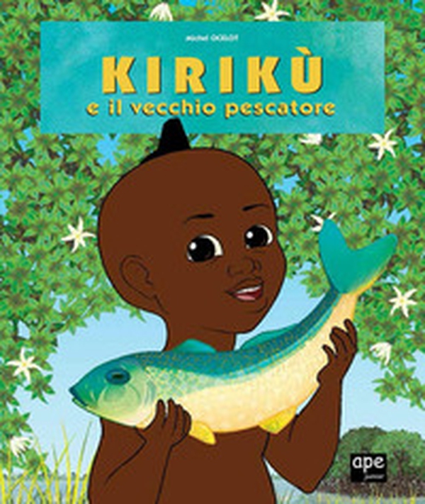 Kirikù e il vecchio pescatore - Librerie.coop Kirikù e il vecchio pescatore - Librerie.coop