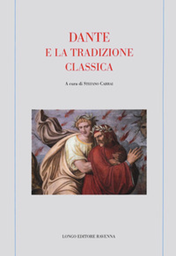 Dante e la tradizione classica - Librerie.coop Dante e la tradizione classica - Librerie.coop