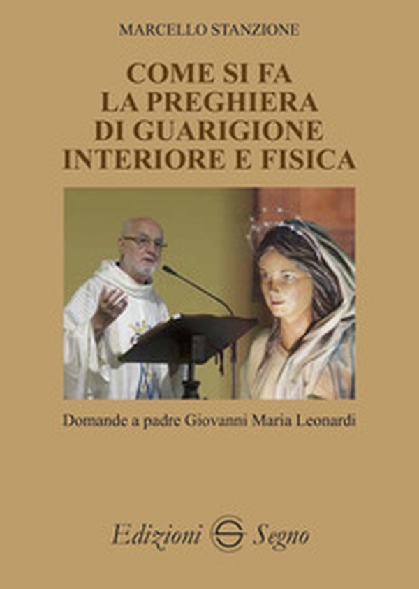 Come si fa la preghiera di guarigione interiore e fisica - Librerie.coop Come si fa la preghiera di guarigione interiore e fisica - Librerie.coop