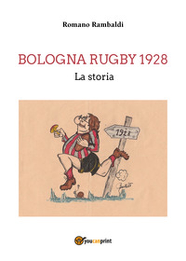 Bologna Rugby 1928. La storia - Librerie.coop Bologna Rugby 1928. La storia - Librerie.coop