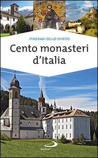 Cento monasteri d'Italia. Accoglienza e spiritualità - Librerie.coop