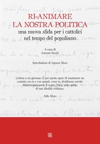 Ri-animare la nostra politica una nuova sfida per i cattolici nel tempo del populismo - Librerie.coop