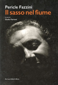 Pericle Fazzini. Il sasso nel fiume - Librerie.coop