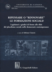 Ripensare o «rinnovare» le formazioni sociali? Legislatori e giudici di fronte alle sfide del pluralismo sociale nelle democrazie contemporanee - Librerie.coop