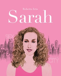Sarah. Vita di Sarah Jessica Parker - Librerie.coop Sarah. Vita di Sarah Jessica Parker - Librerie.coop