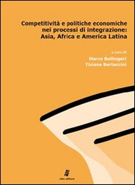 Competitività e politiche economiche nei processi di integrazione: Asia, Africa e America latina - Librerie.coop