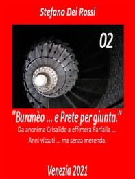 Buranèo ... e prete per giunta. Da anonima crisalide a effimera farfalla... Anni vissuti ma senza merenda - Vol. 2 - Librerie.coop