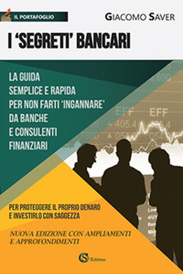 I «segreti» bancari. La guida semplice e indispensabile per non farti ingannare da banche e consulenti finanziari - Librerie.coop I «segreti» bancari. La guida semplice e indispensabile per non farti ingannare da banche e consulenti finanziari - Librerie.coop