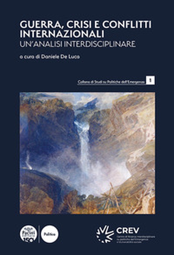 Guerra, crisi e conflitti internazionali. Un'analisi interdisciplinare - Librerie.coop Guerra, crisi e conflitti internazionali. Un'analisi interdisciplinare - Librerie.coop