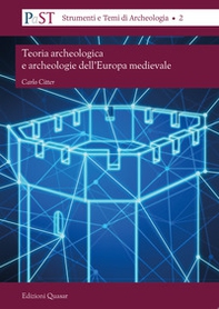 Teoria archeologica e archeologie dell'Europa medievale - Librerie.coop