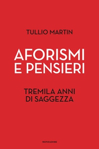Aforismi e pensieri. Tremila anni di saggezza - Librerie.coop