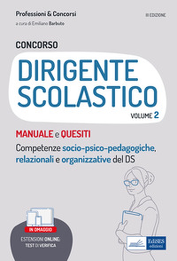 Il Concorso per dirigente scolastico. Competenze socio-psico-pedagogiche, relazionali e organizzative del DS - Vol. 2 - Librerie.coop Il Concorso per dirigente scolastico. Competenze socio-psico-pedagogiche, relazionali e organizzative del DS - Vol. 2 - Librerie.coop