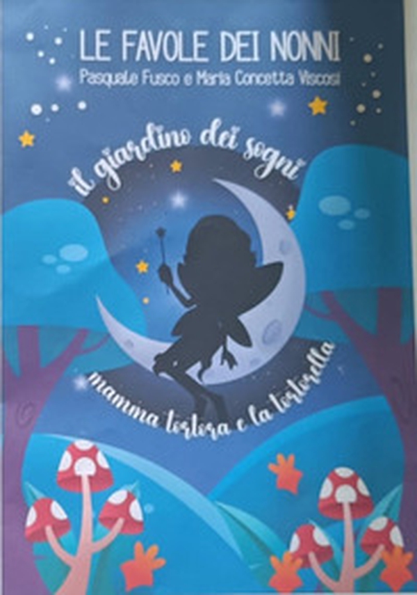 Le favole dei nonni. Il giardino dei sogni. Mamma tortora e la tortorella - Librerie.coop Le favole dei nonni. Il giardino dei sogni. Mamma tortora e la tortorella - Librerie.coop