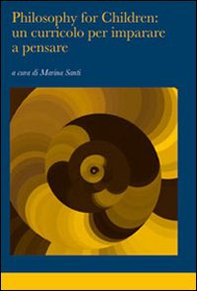 Philosophy for children: un curricolo per imparare a pensare - Librerie.coop