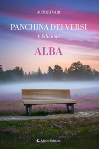 Alba. La panchina dei versi - Librerie.coop